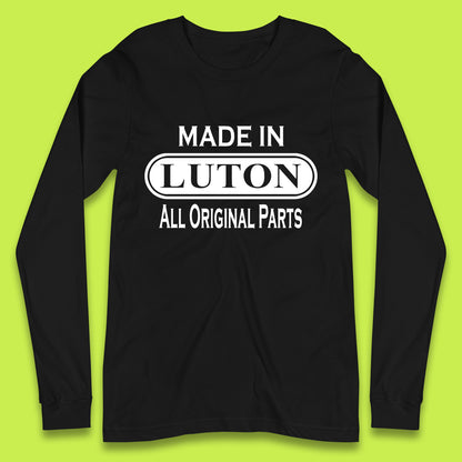 Made In Luton All Original Parts Vintage Retro Birthday Town In Bedfordshire, England Gift Long Sleeve T Shirt