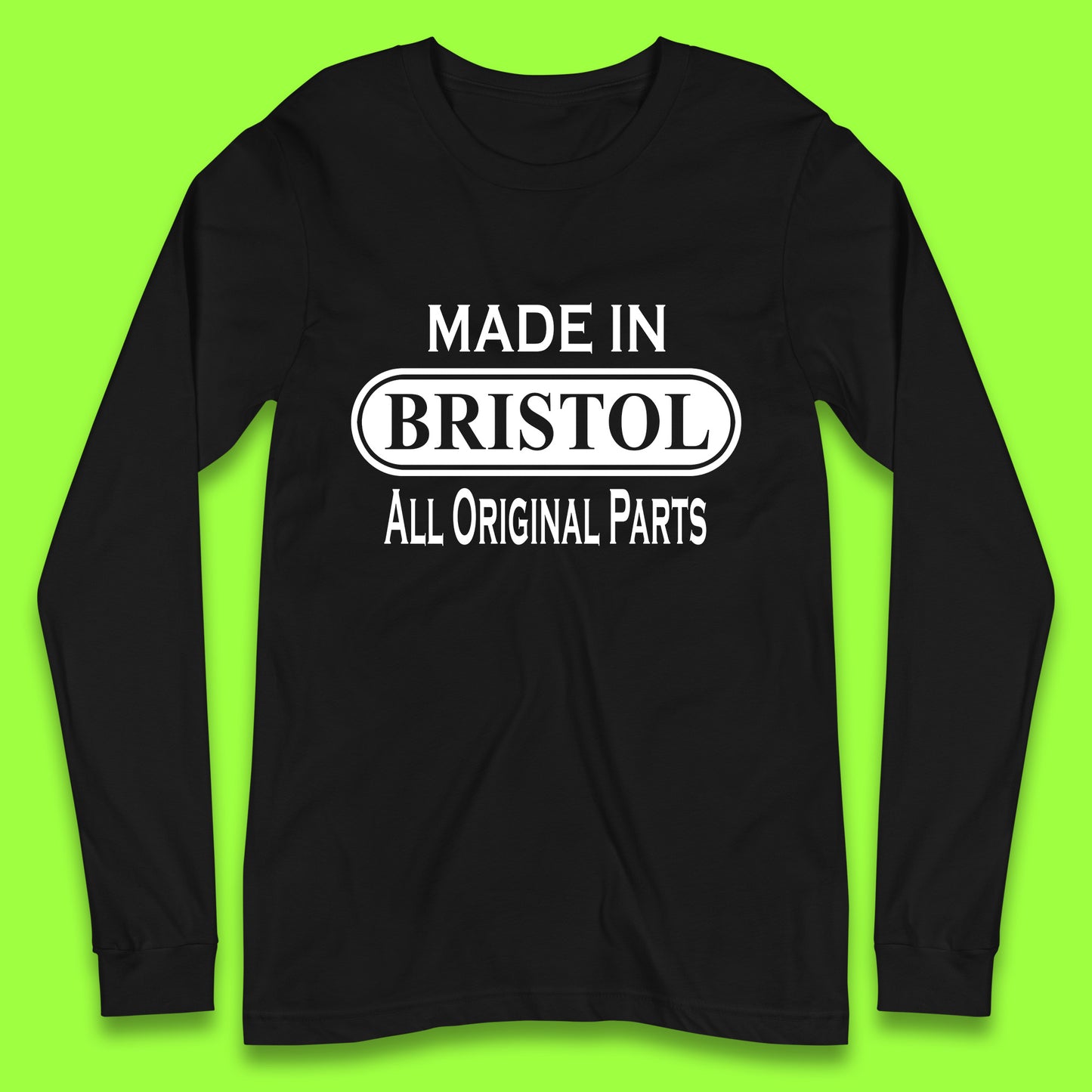 Made In Bristol All Original Parts Vintage Retro Birthday City in South West England Gift Long Sleeve T Shirt