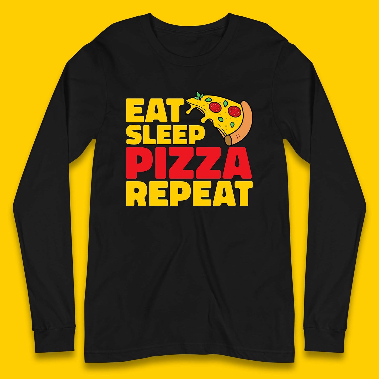 Eat Sleep Pizza Repeat Long Sleeve T-Shirt