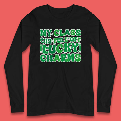 My Class Is Full Of Lucky Charms Long Sleeve T-Shirt