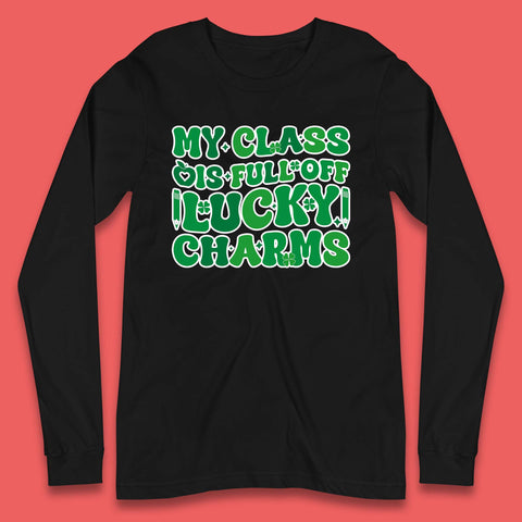 My Class Is Full Of Lucky Charms Long Sleeve T-Shirt