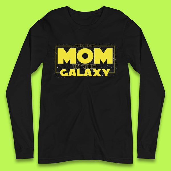 The Best Mom in the Galaxy Long Sleeve T-Shirt