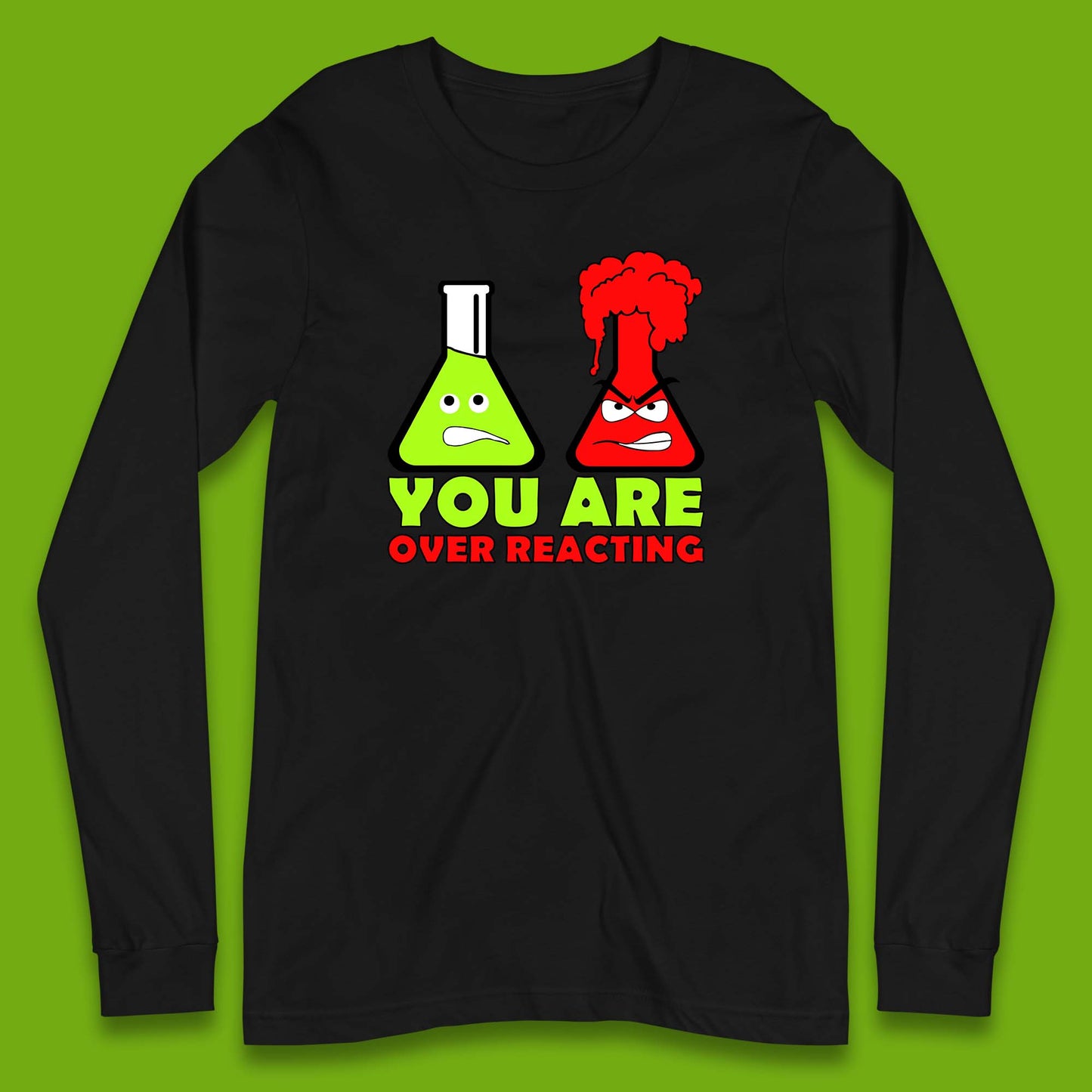You Are Over Reacting Creepy Face Flask Funny Meme Chemistry Lovers Long Sleeve T Shirt