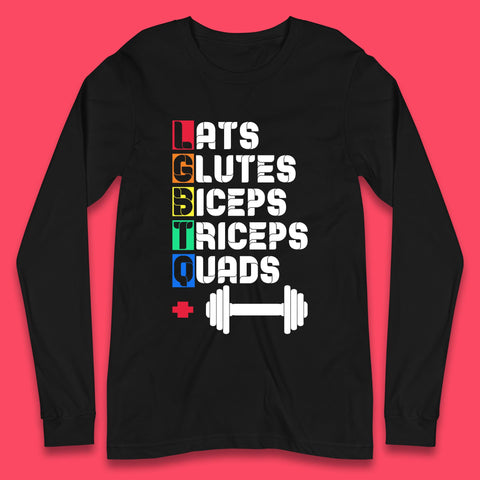 Lats Glutes Biceps Triceps Quads LGBTQ+ Fitness Gym Gay Pride Workout Long Sleeve T Shirt