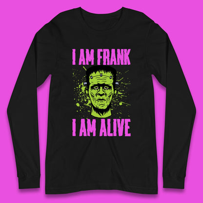 I Am Frank I Am Alive Halloween Green Frankenstein Monster Zombie Horror Face Long Sleeve T Shirt