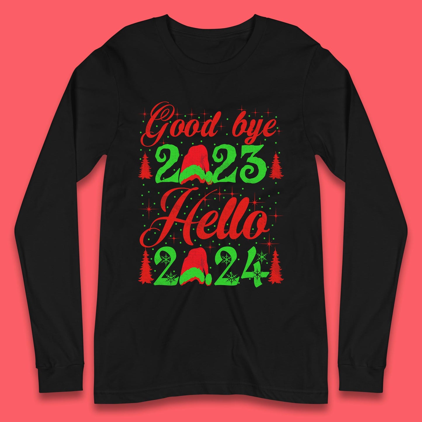 Good Bye 2023 Hello 2024 Merry Christmas Happy New Year Xmas Festive Celebration Long Sleeve T Shirt