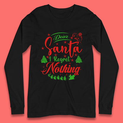 dear santa i regret nothing long sleeve t shirt