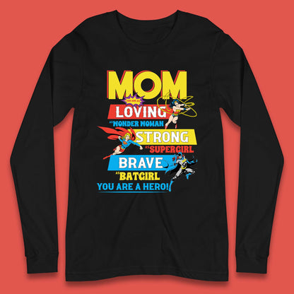 Mom You are Hero Long Sleeve T-Shirt