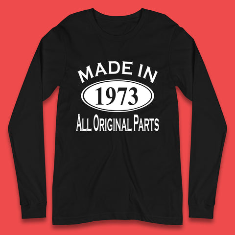 Made In 1973 All Original Parts Vintage Retro 50th Birthday Funny 50 Years Old Birthday Gift Long Sleeve T Shirt