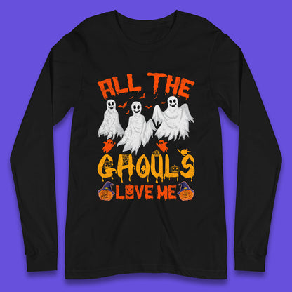 All The Ghouls Love Me Halloween Funny Horror Spooky Boo Ghost Long Sleeve T Shirt