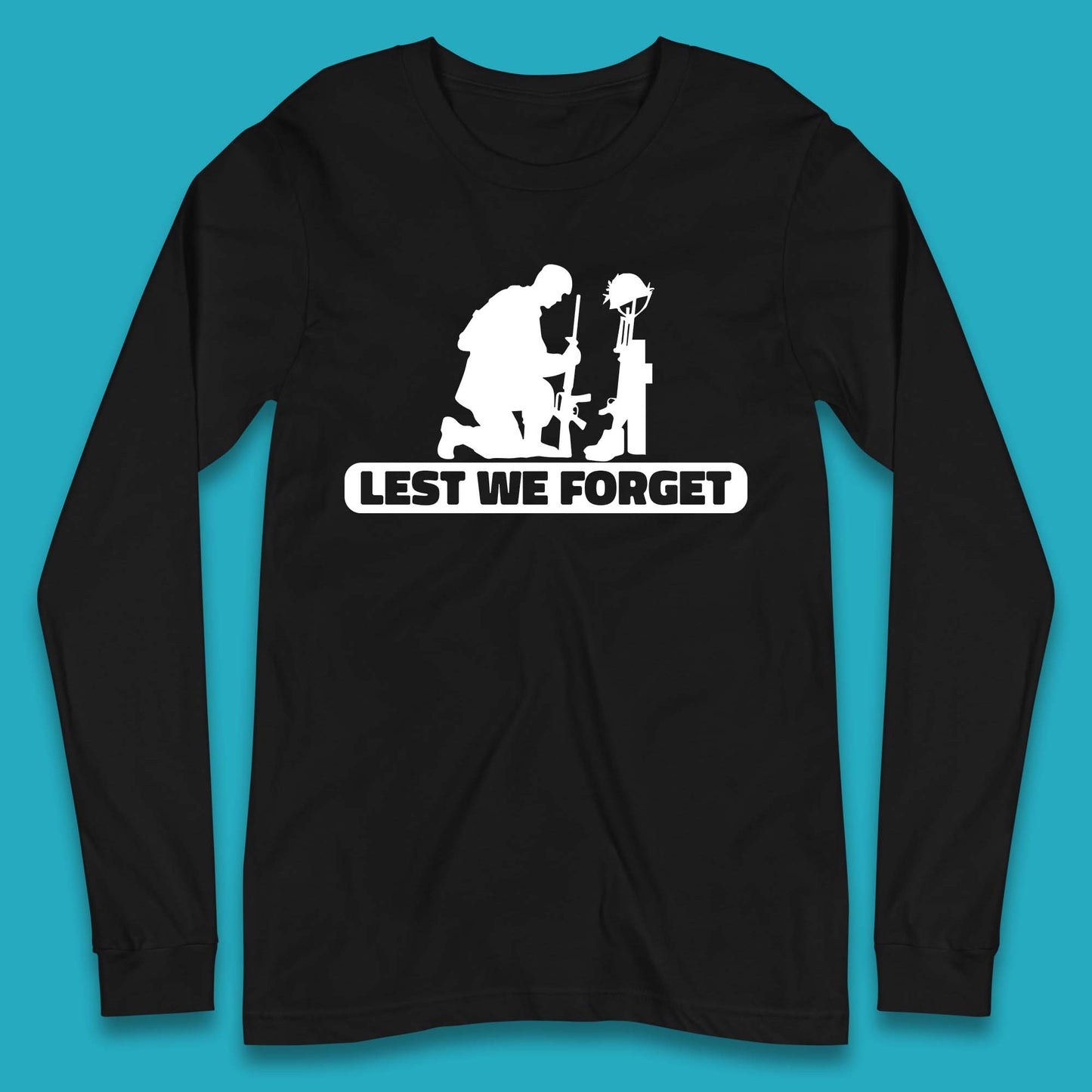 Lest We Forget Kneeling Soldier Remembrance Day British Armed Forces Day Long Sleeve T Shirt