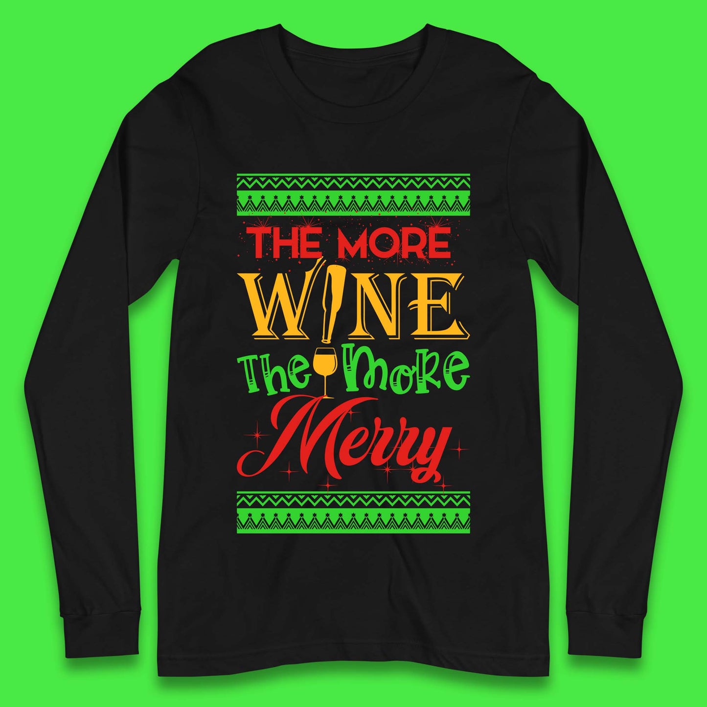More Wine More Merry Christmas Long Sleeve T-Shirt