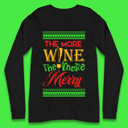 More Wine More Merry Christmas Long Sleeve T-Shirt