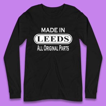 Made In Leeds All Original Parts Vintage Retro Birthday City In West Yorkshire, England Gift Long Sleeve T Shirt