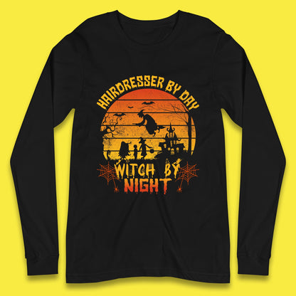 Hairdresser By Day Witch By Night Funny Halloween Hairstylist Spooky Witch Long Sleeve T Shirt