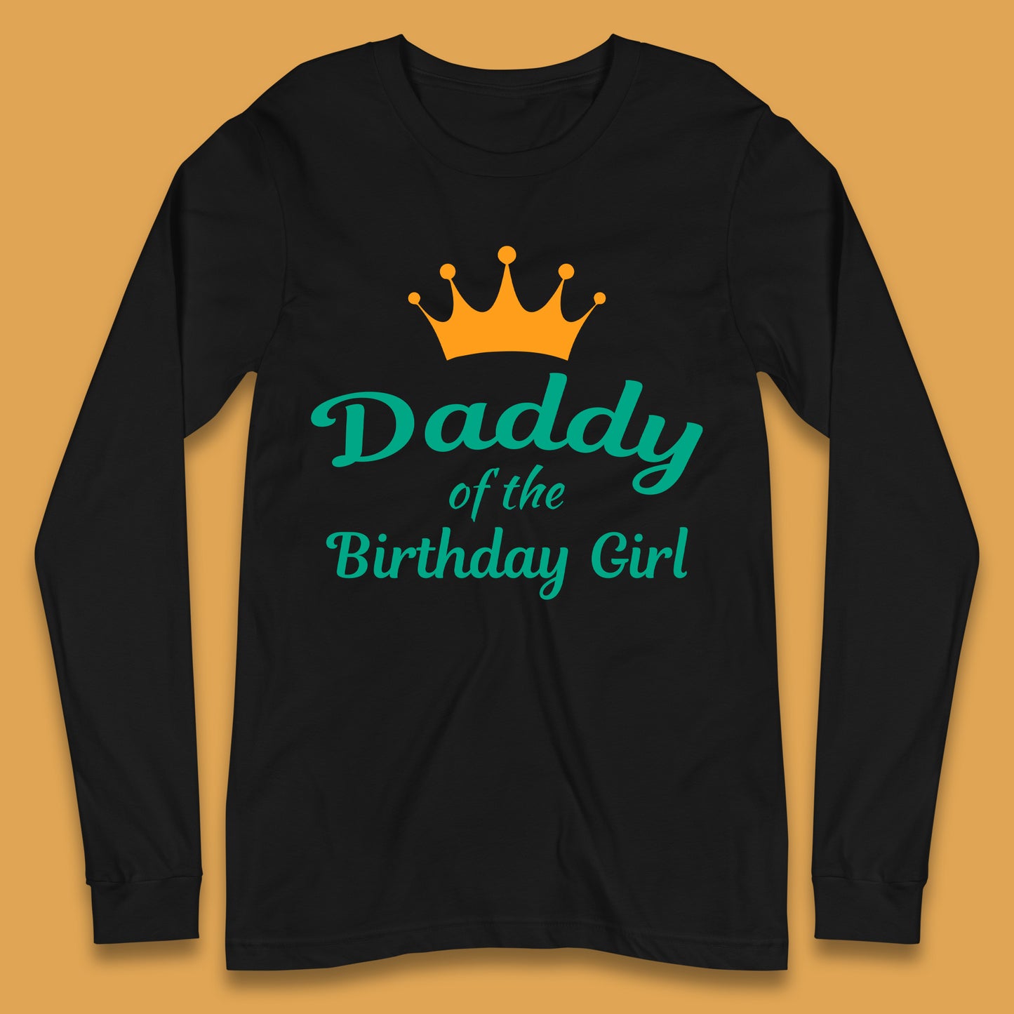 Daddy Of The Birthday Girl Long Sleeve T-Shirt