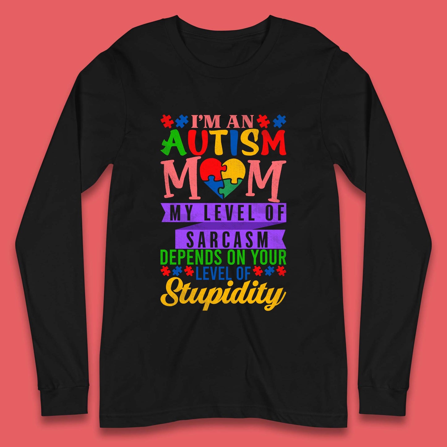 Autism Mom Humor Long Sleeve T-Shirt