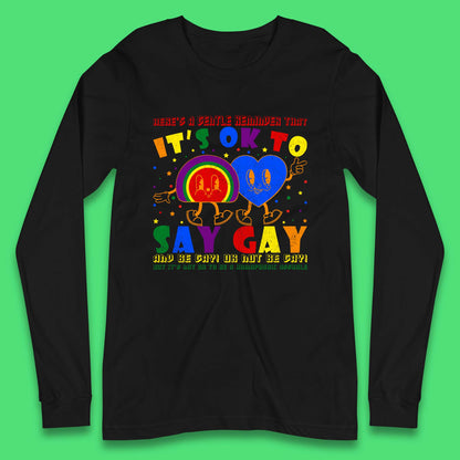 It's Okay To Say Gay Long Sleeve T-Shirt