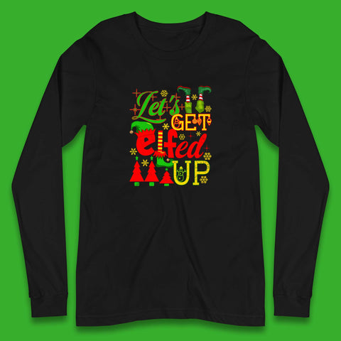 Let's Get Elfed Up Funny Elf Christmas Xmas Holiday Fun Long Sleeve T Shirt
