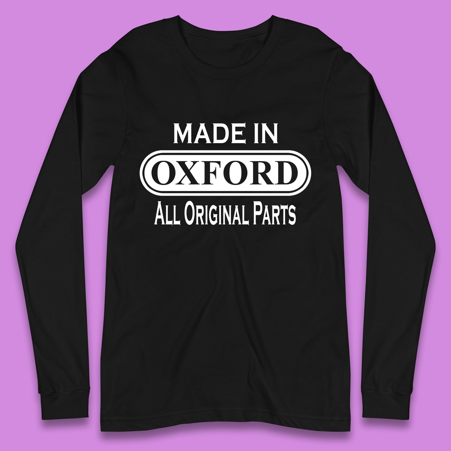 Made In Oxford All Original Parts Vintage Retro Birthday City in England Gift Long Sleeve T Shirt