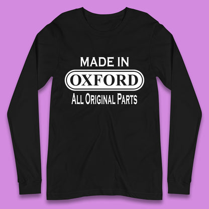 Made In Oxford All Original Parts Vintage Retro Birthday City in England Gift Long Sleeve T Shirt