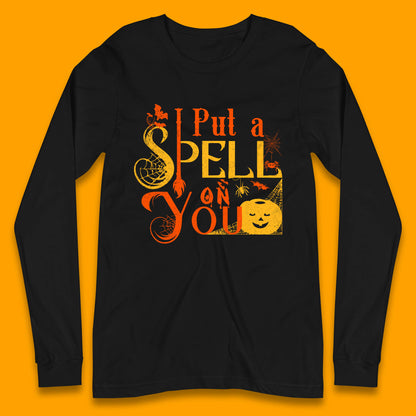 I Put a Spell on You Witch Broom Horror Spooky Scary Halloween Costume Long Sleeve T Shirt