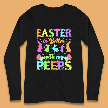Easter Better With My Peeps Long Sleeve T-Shirt
