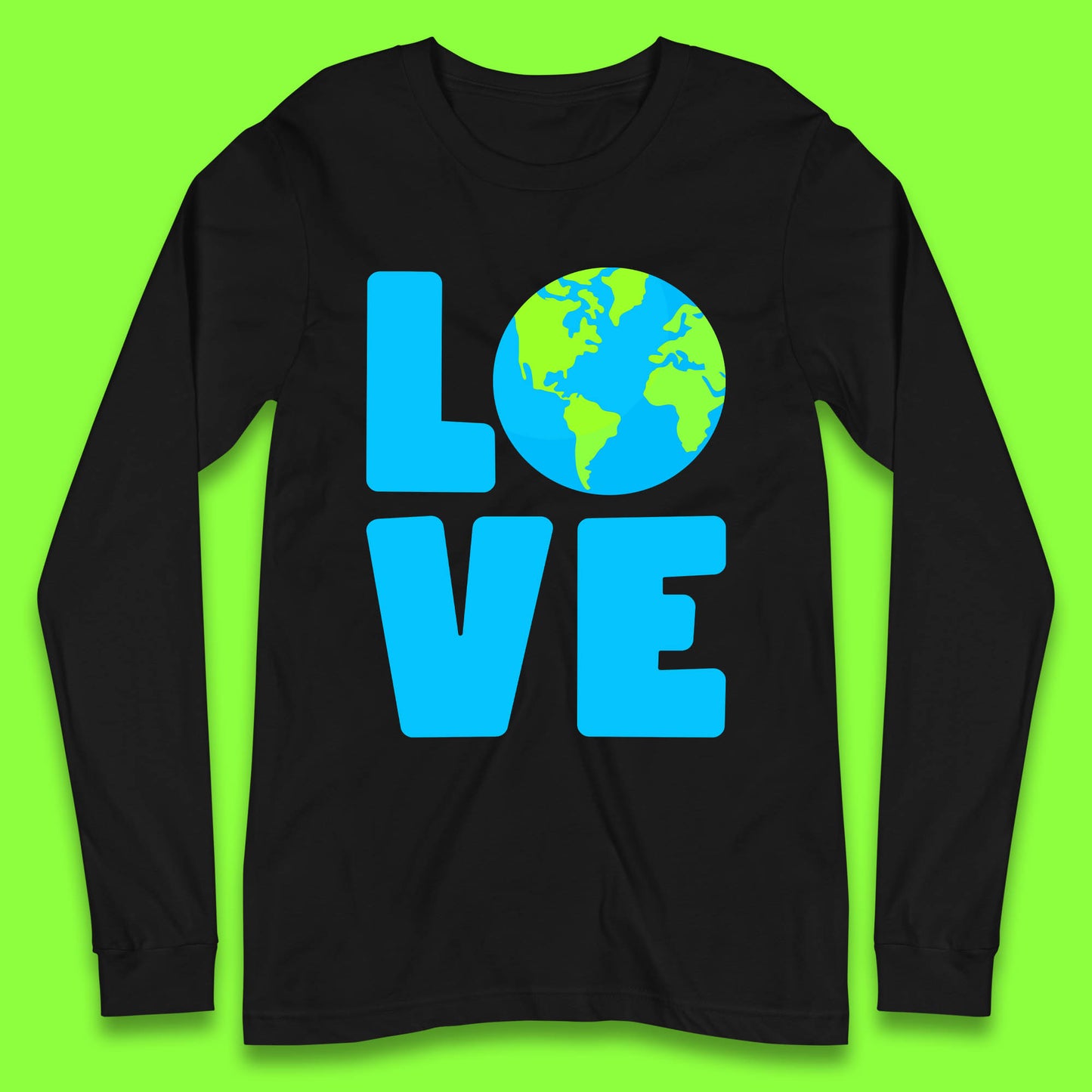 Love Earth Day Environmental Climate Change Save The Planet Long Sleeve T Shirt