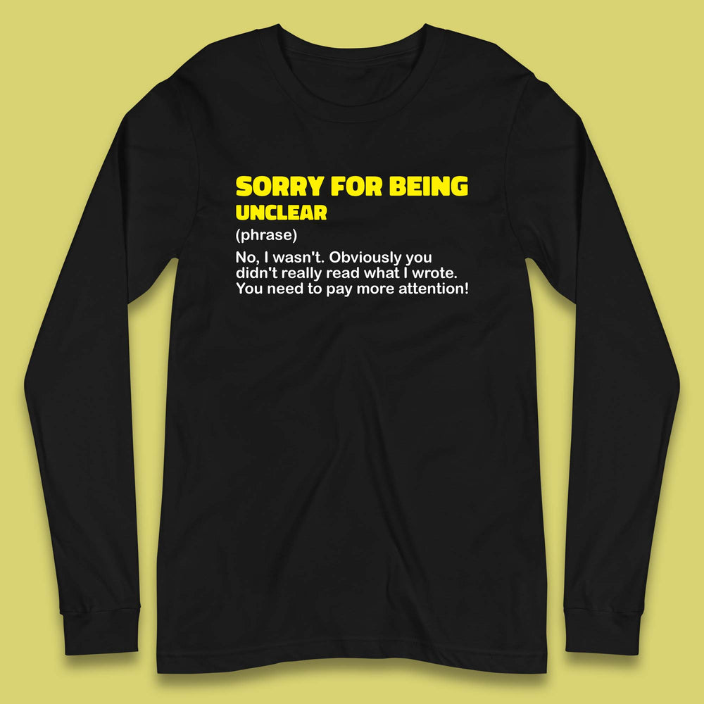 Sorry For Being Unclear Funny Office Email Phrases Joke Long Sleeve T Shirt