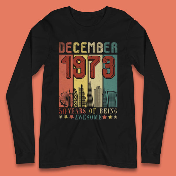 50 Years Of Being Awesome 1973 Long Sleeve T-Shirt