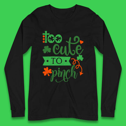 Too Cute To Pinch Long Sleeve T-Shirt