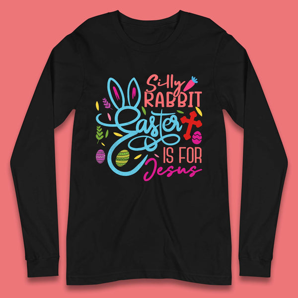 Silly Rabbit Easter Long Sleeve T-Shirt