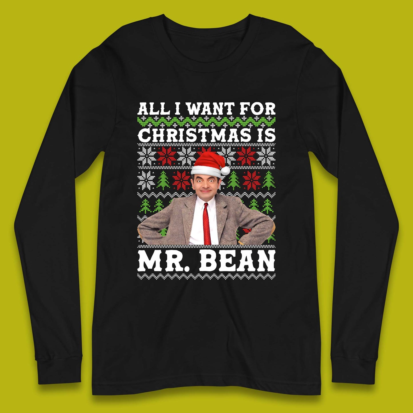 Want Mr Bean For Christmas Long Sleeve T-Shirt