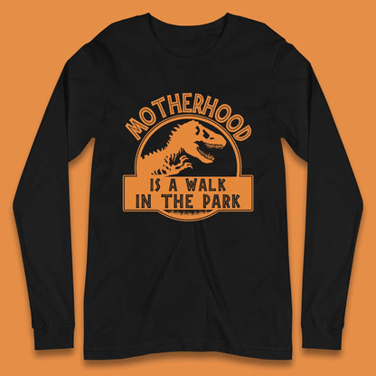 Motherhood is the Walk in the Park Long Sleeve T-Shirt