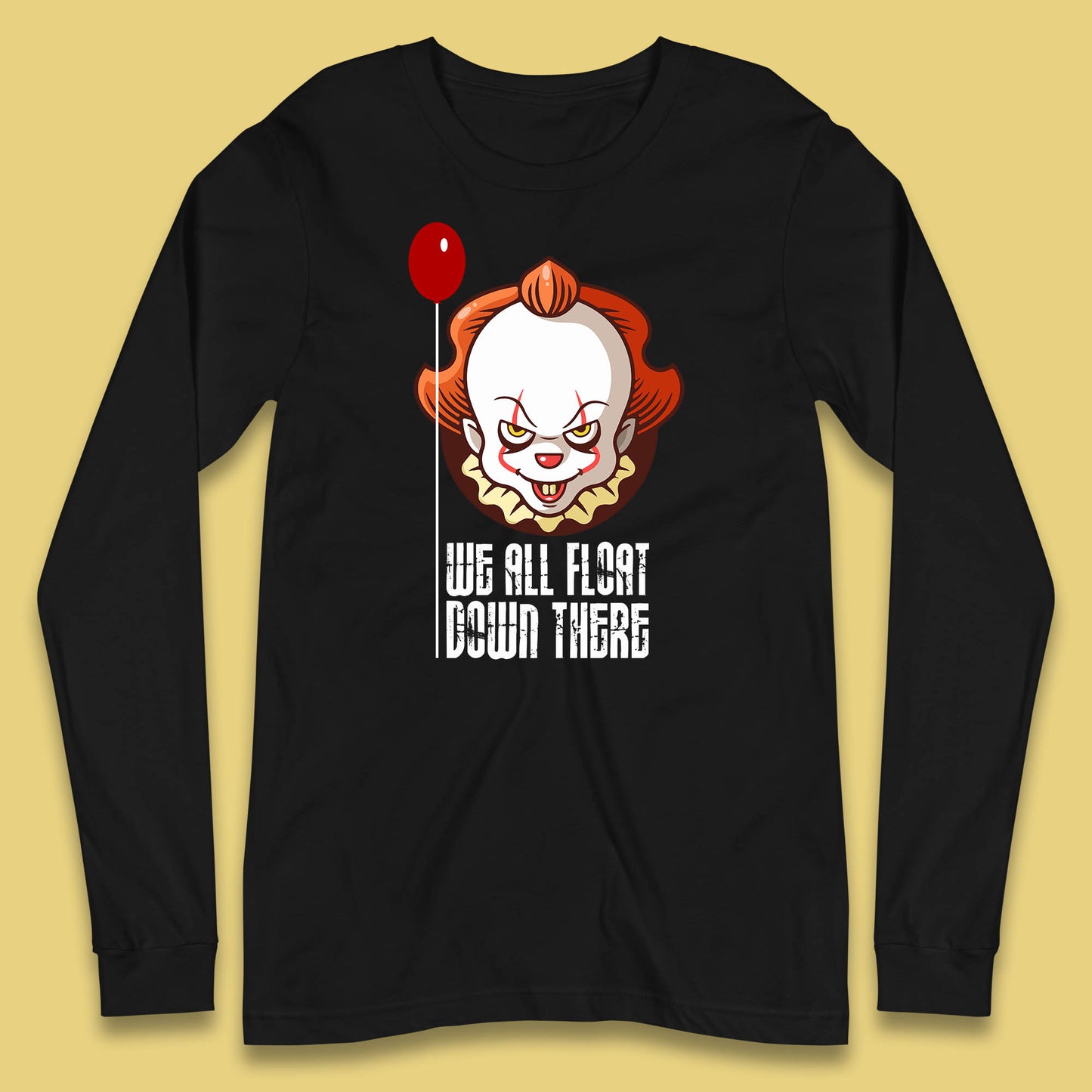 We All Float Down There IT Chapter 2 Halloween IT Clown Pennywise Horror Movie Character Long Sleeve T Shirt