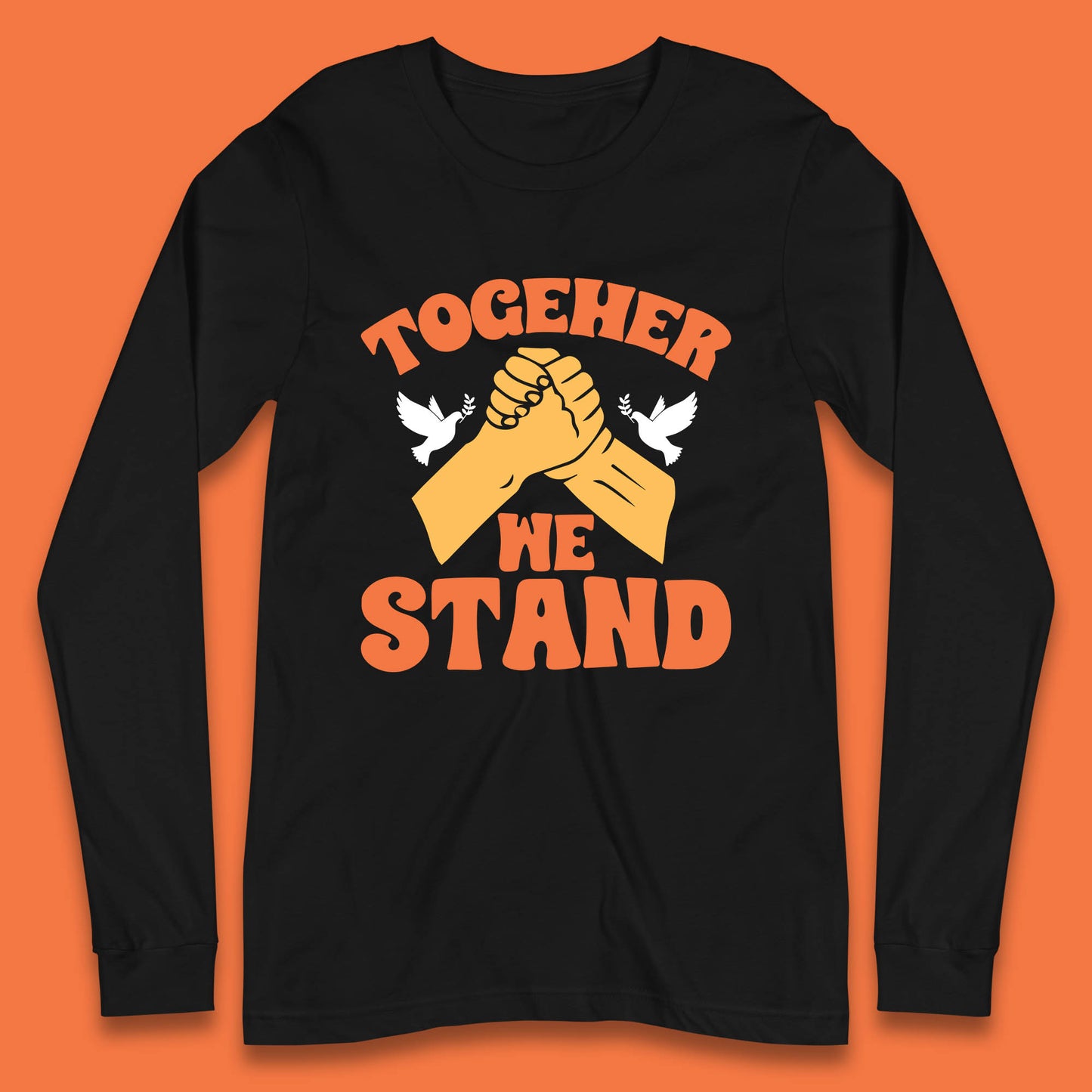 Together We Stand Handshake All Lives Matter Equality Social Justice Long Sleeve T Shirt