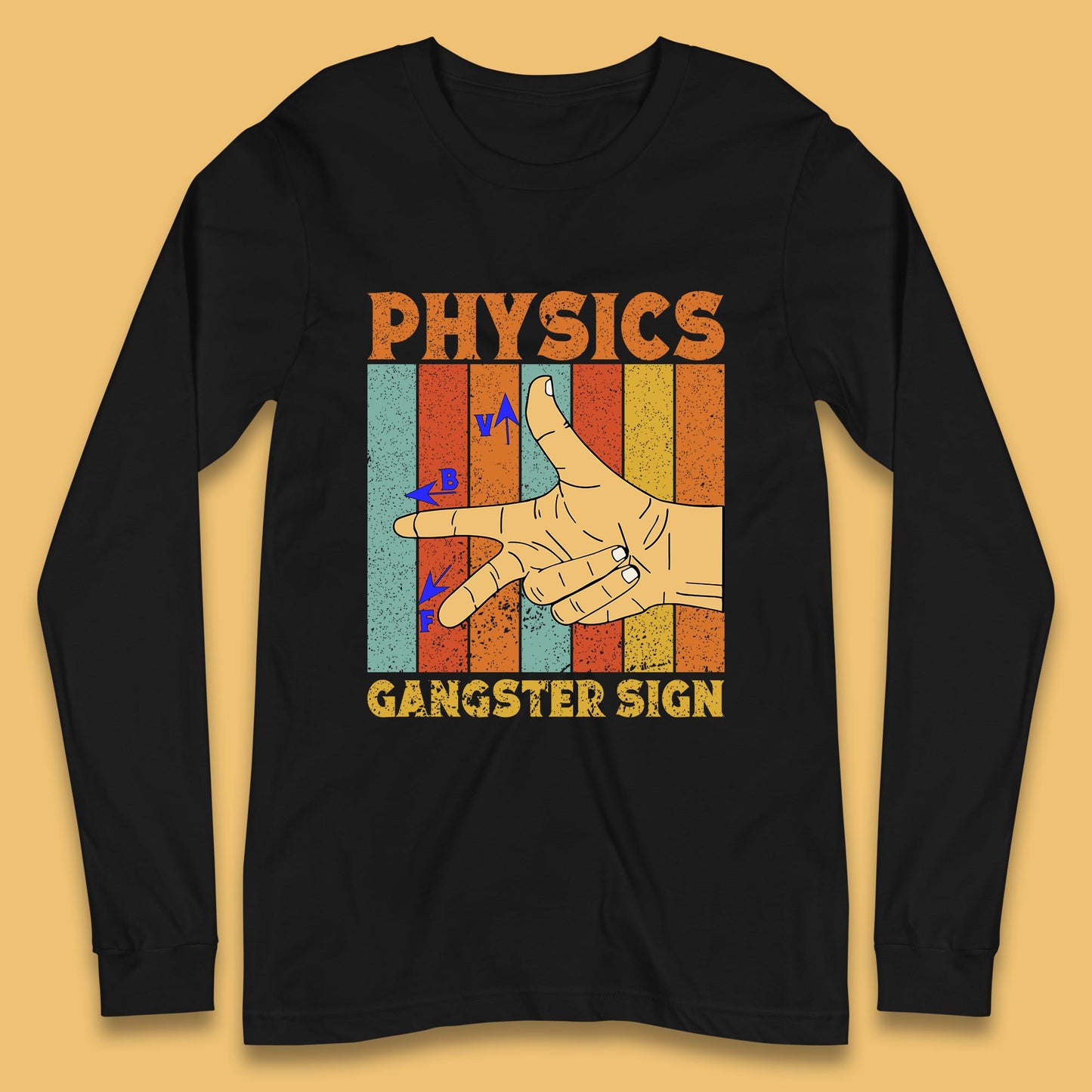 Physics Gangster Sign  Right Hand Rule Funny Parody Science Scientist Long Sleeve T Shirt