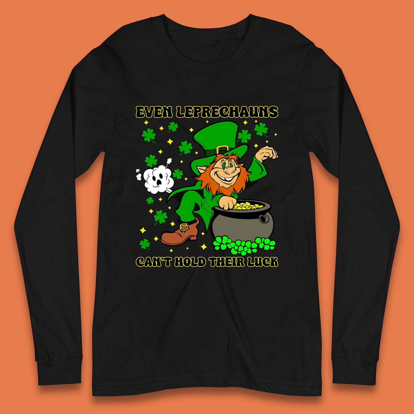 Leprechauns Can't Hold Their Luck Long Sleeve T-Shirt