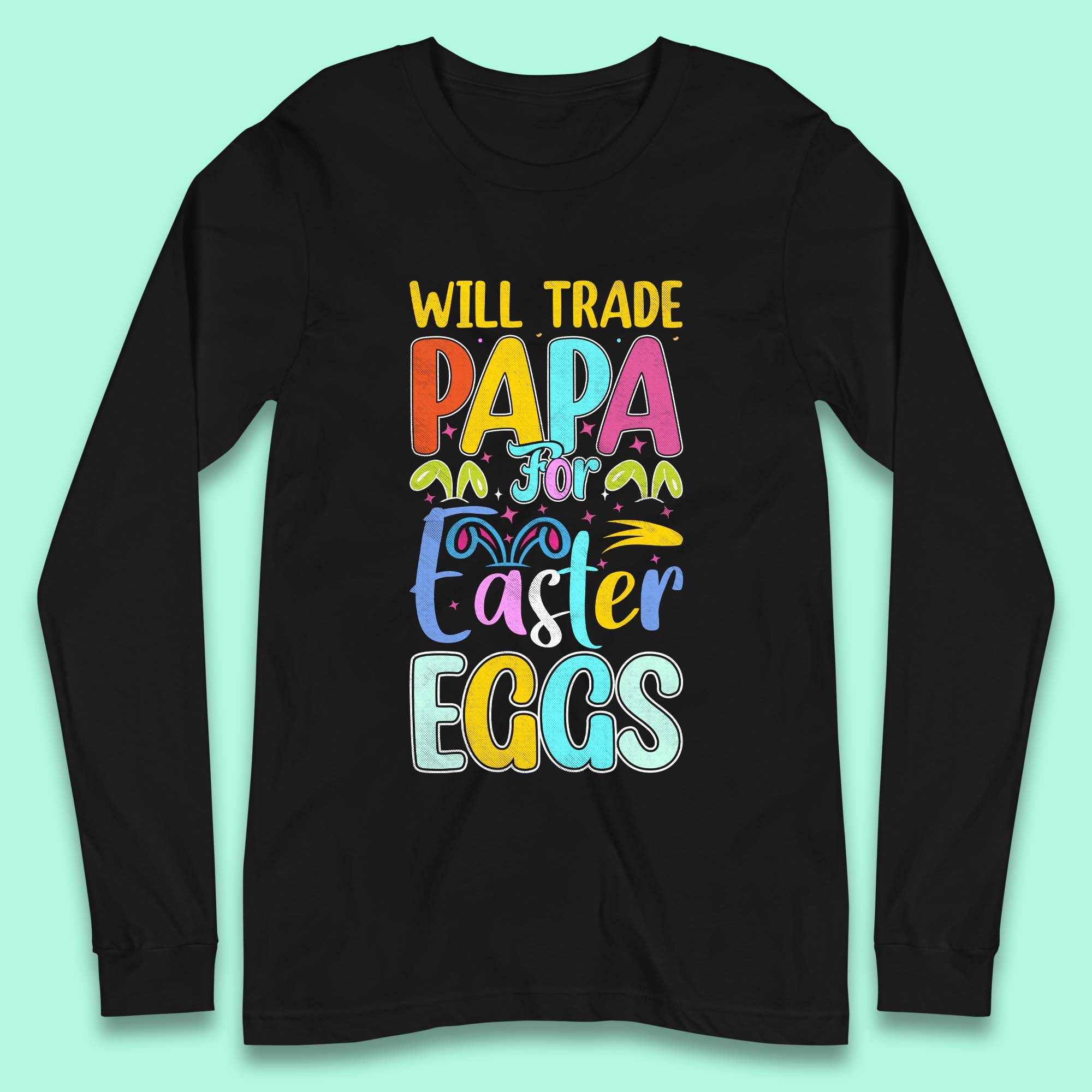 Papa For Easter Eggs Long Sleeve T-Shirt