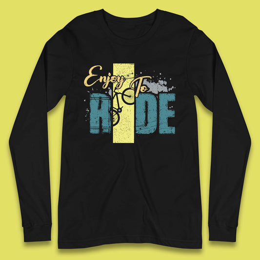 Enjoy To Ride Long Sleeve T-Shirt