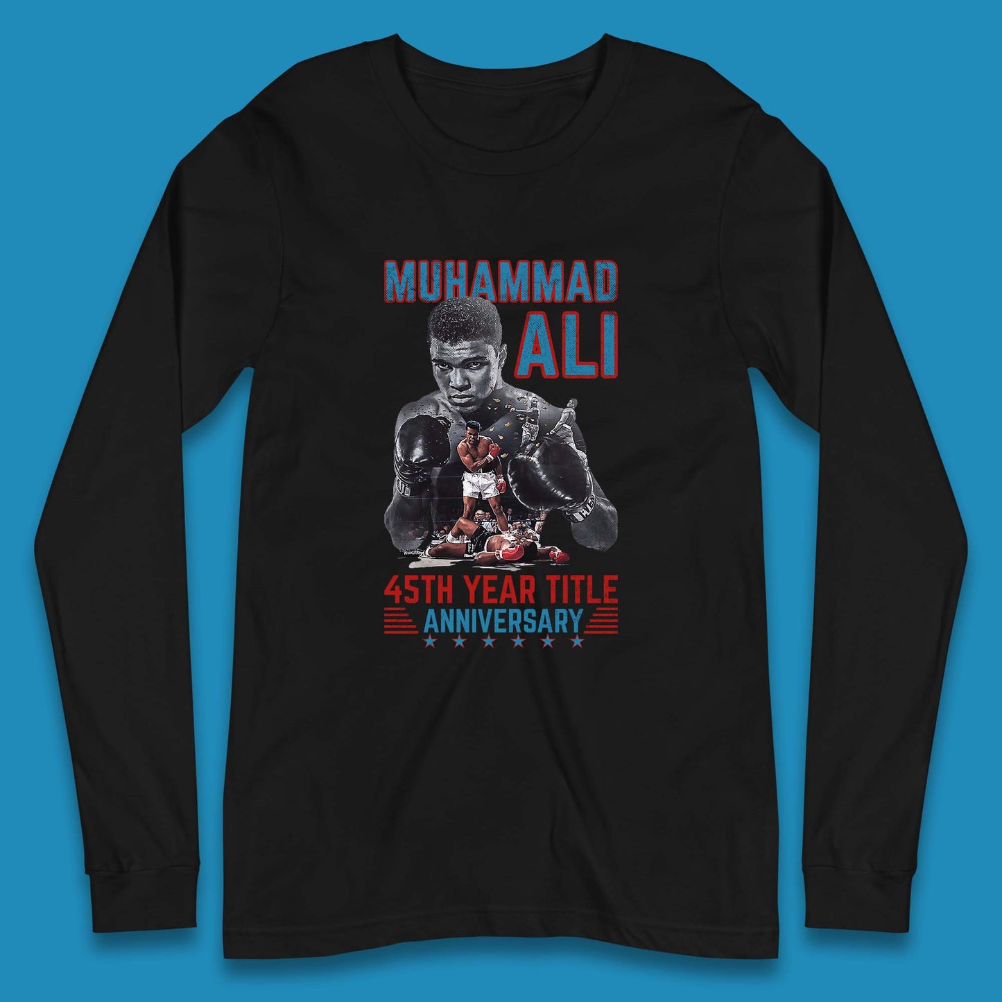 Muhammad Ali 45th Year Title Anniversary American Heavyweight Boxer World Boxing Champion Long Sleeve T Shirt