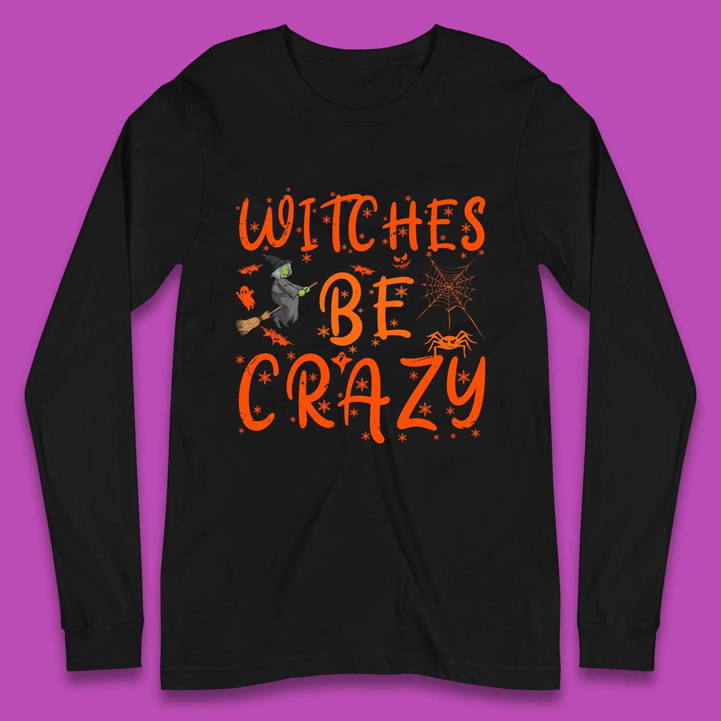 Witches Be Crazy Halloween Basic Witch Witches Be Trippin Witchy Halloween Quote Long Sleeve T Shirt
