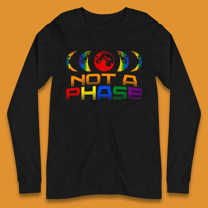 Not A Phase Long Sleeve T-Shirt