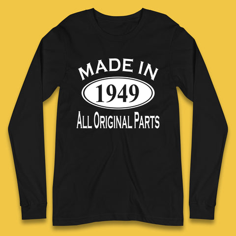 Made In 1949 All Original Parts Vintage Retro 74th Birthday Funny 74 Years Old Birthday Gift Long Sleeve T Shirt