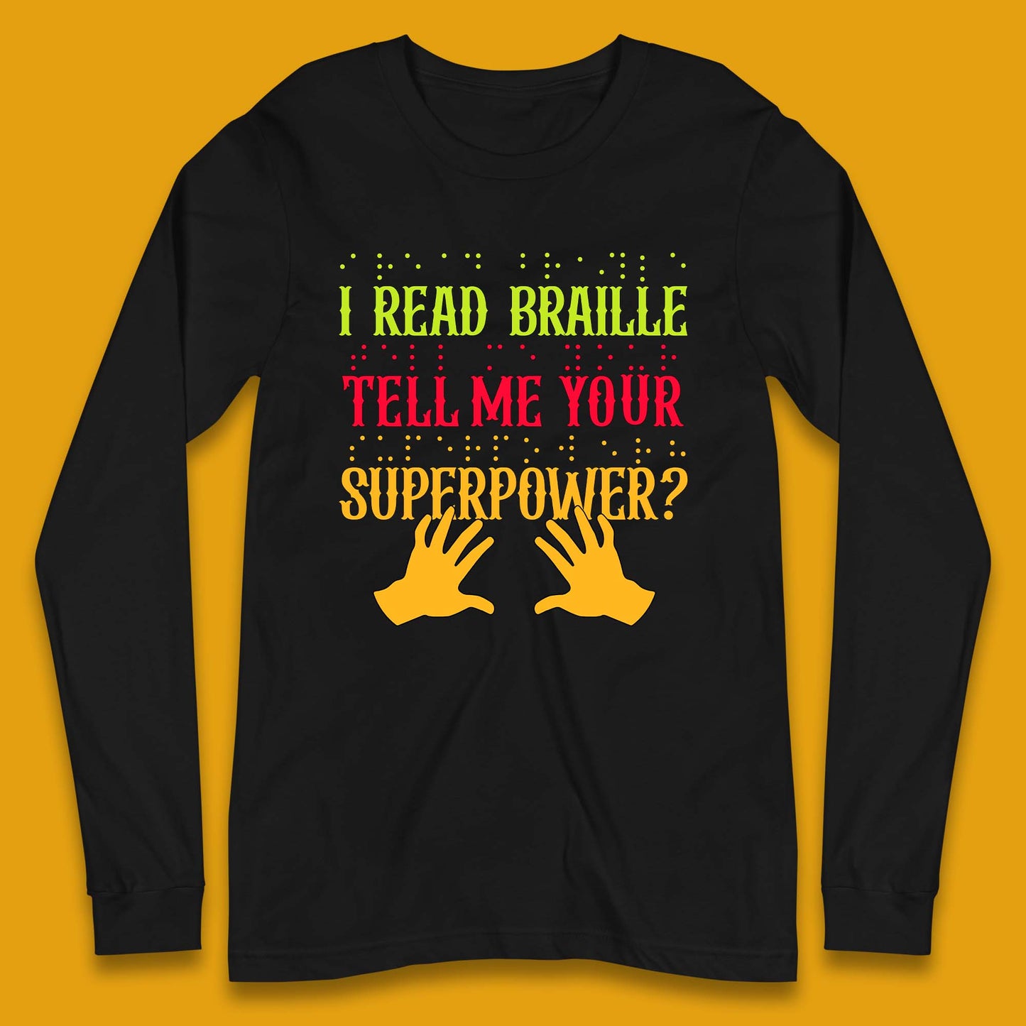 Braille Superpower Long Sleeve T-Shirt