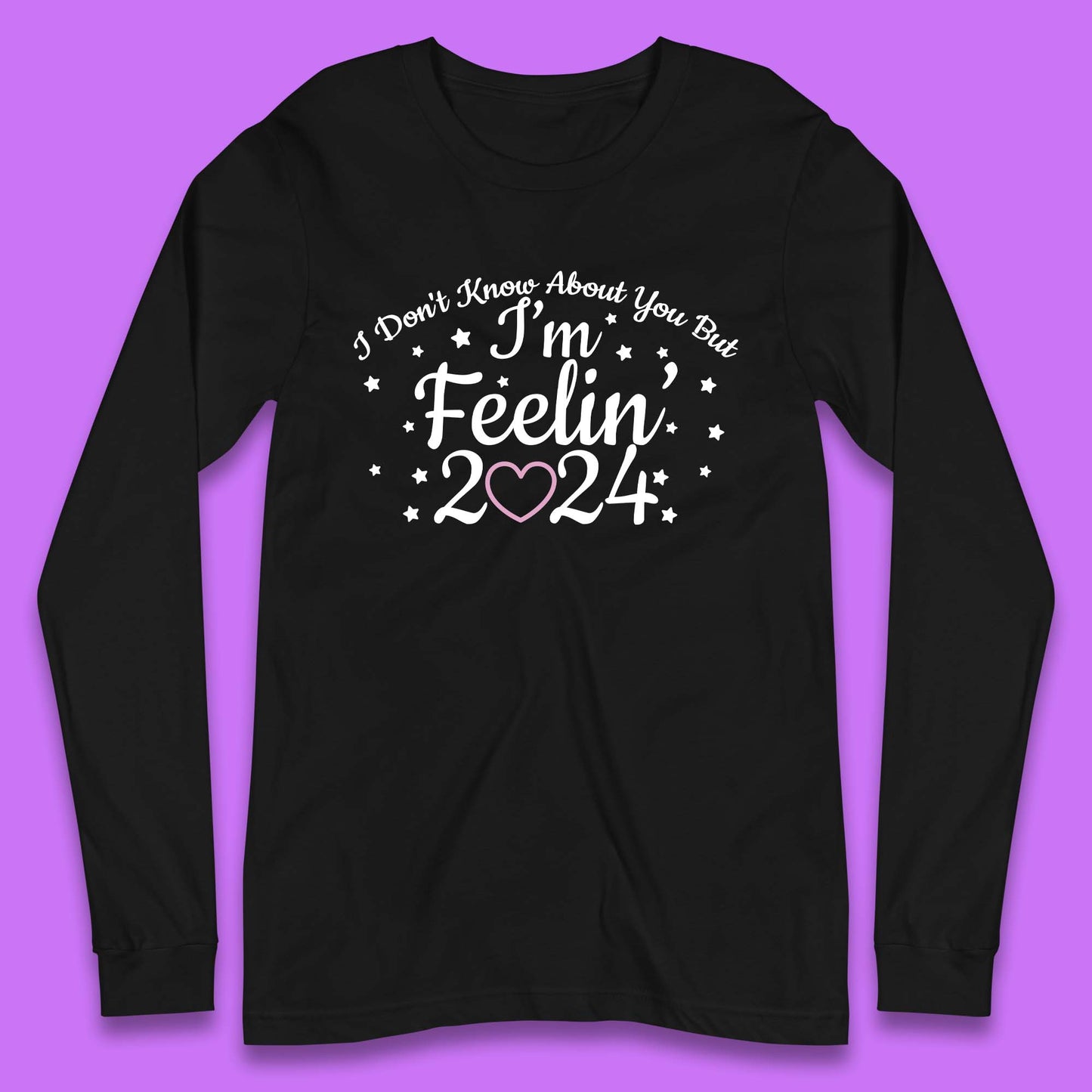 Feelin 2024 Long Sleeve T-Shirt