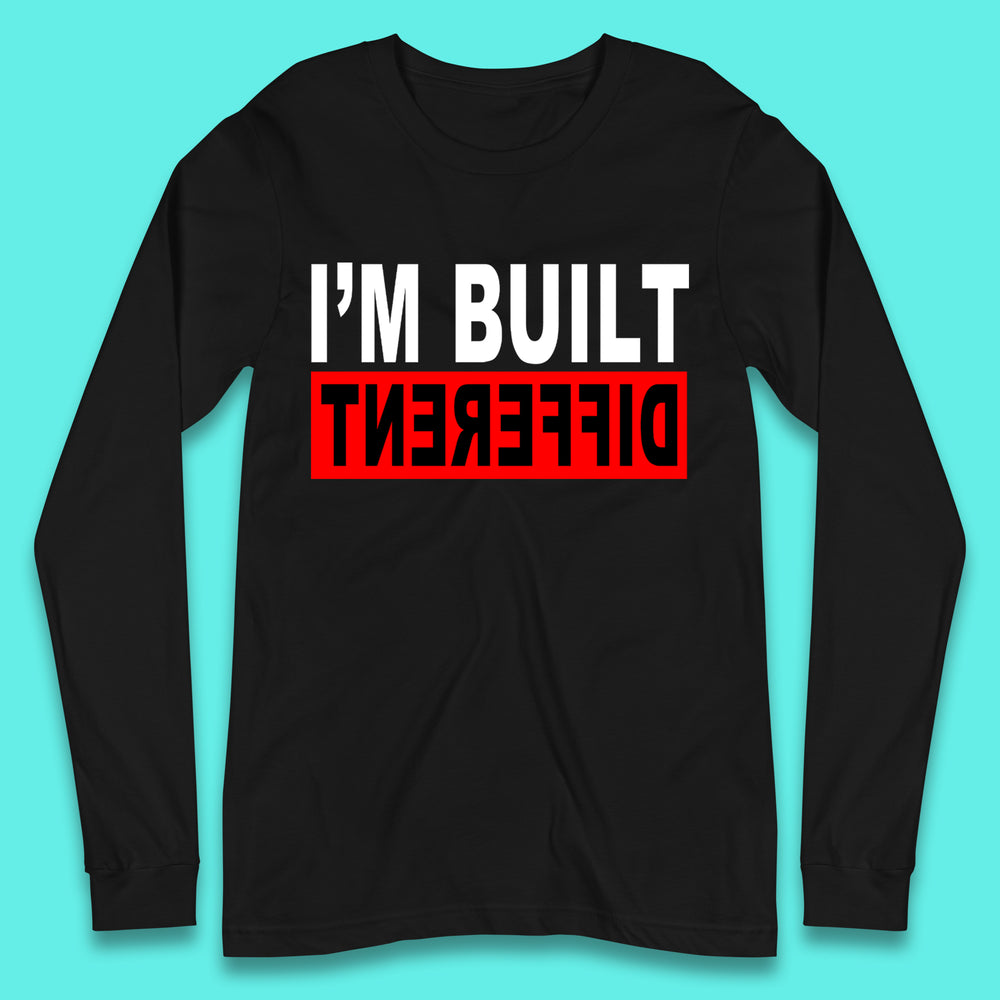 I'm Built Different Long Sleeve T-Shirt
