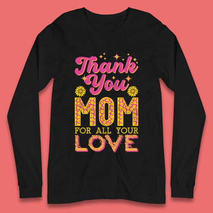 Thank You Mom Long Sleeve T-Shirt