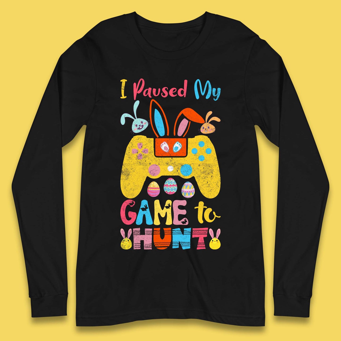 I Paused My Game To Hunt Long Sleeve T-Shirt