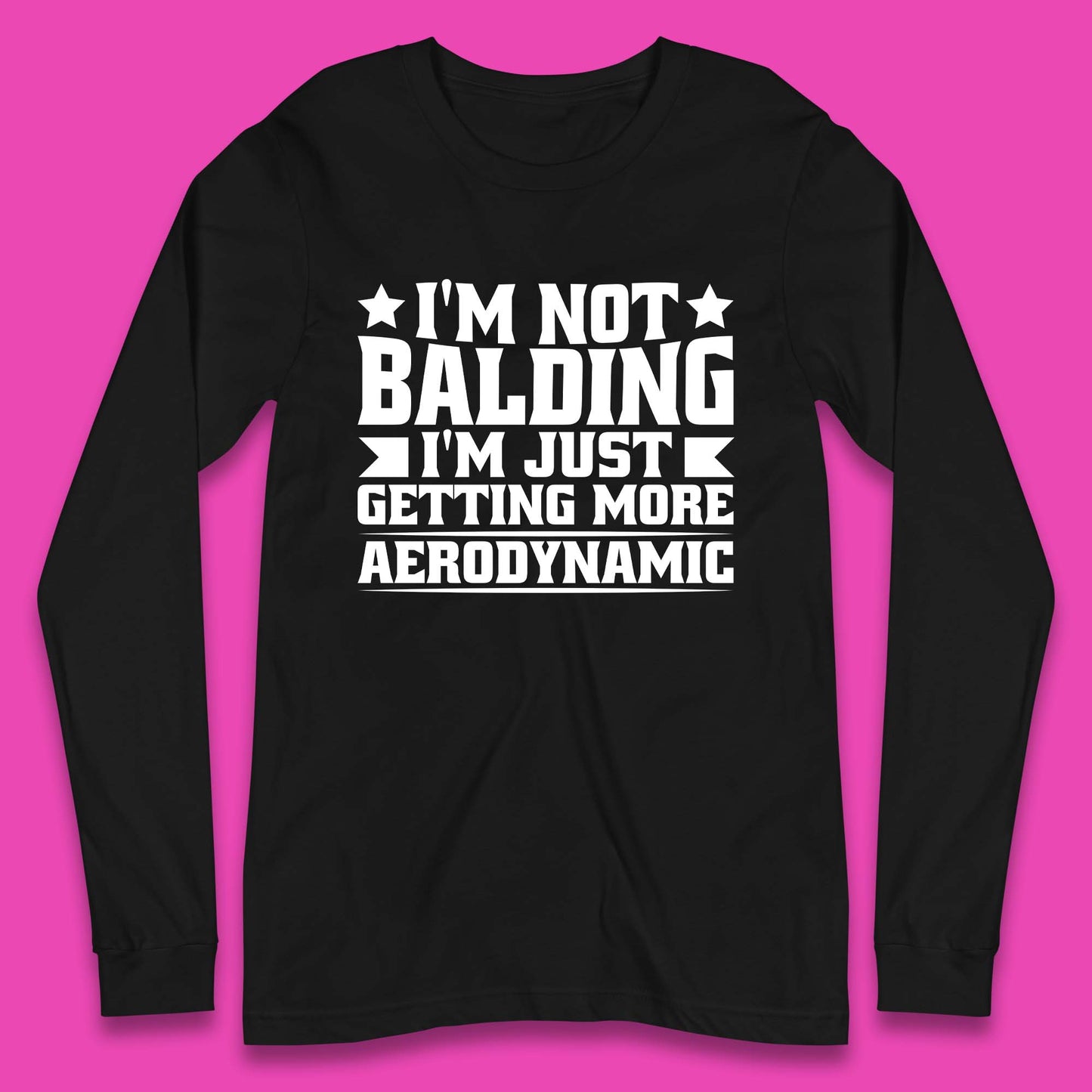 I'm Not Balding Long Sleeve T-Shirt